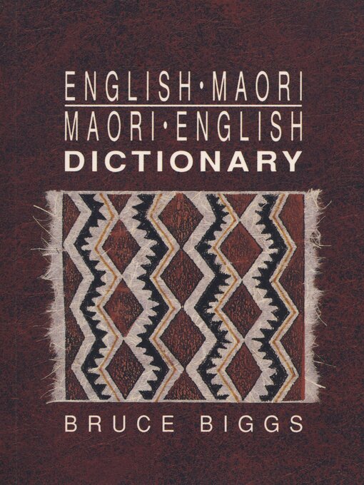 Title details for English–Maori, Maori–English Dictionary by Bruce Biggs - Available